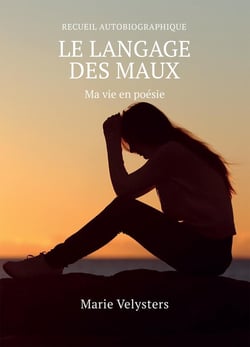 Le langage des maux - ma vie en poesie