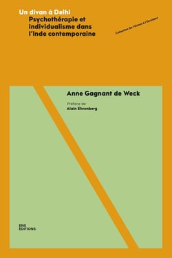 Un divan à Delhi : psychothérapie et individualisme dans l'Inde contemporaine