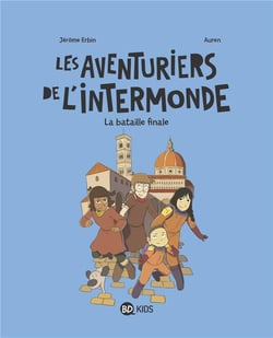 Les aventuriers de l'Intermonde Tome 5 : la bataille finale