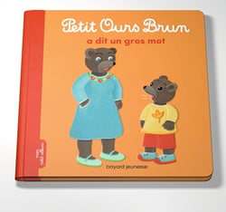 Petit Ours Brun a dit un gros mot - Dès 2 ans
