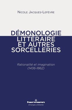 Démonologie littéraire et autres sorcelleries : rationalité et imagination (1436-1862)