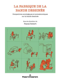 La fabrique de la bande dessinée : perspectives sociologiques et sociosémiotique sur la bande dessinée