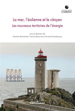 La mer, l'éolienne et le citoyen : Les nouveaux territoires de l'énergie