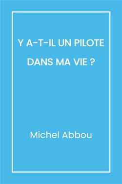 Y a-t-il un pilote dans ma vie ?