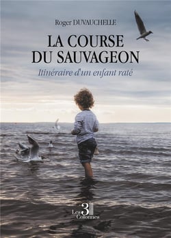 La course du Sauvageon : itinéraire d'un enfant raté