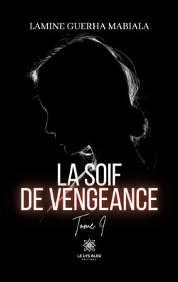 La soif de vengeance : Tome I