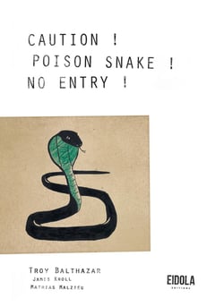 Caution ! poison snake ! no entry !