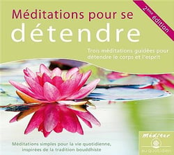 Méditations pour se détendre - trois méditations guidées pour détendre le corps et l'esprit (2e édition)