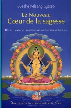 Le nouveau coeur de la sagesse - des enseignements profonds venant du coeur de Bouddha
