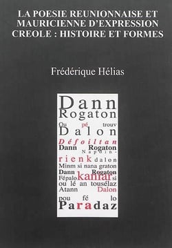 La poésie réunionnaise et mauricienne d'expression créole - histoire et formes