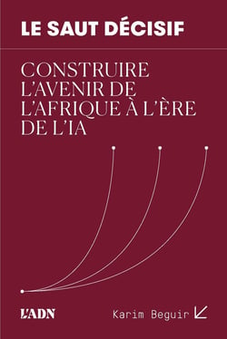Le Saut Décisif : Construire l'avenir de l'Afrique à l'ère de l'IA