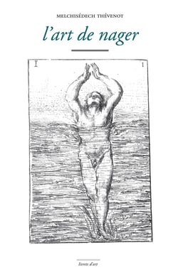 L'art de nager - demontre par figures, avec des avis pour se baigner utilement.
