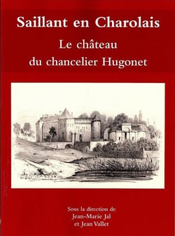 Saillant en Charolais : Le château du chancelier Hugonet