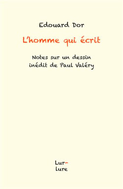 "l'homme qui ecrit" - notes sur un dessin inedit de paul valery