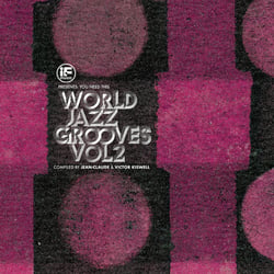 IF Music presents You Need This!: "World Jazz Grooves Volume 2"
