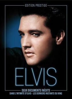 Elvis : Dans l'intimité d'Elvis + Les derniers instants du King