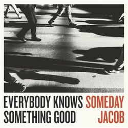 Everybody knows something good