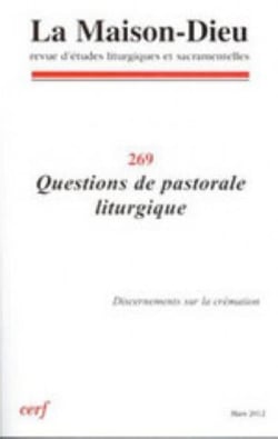 La Maison-Dieu numéro 269 Questions de pastorale liturgique