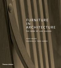 Furniture in architecture the work of luke hughes