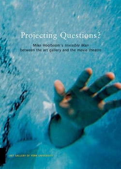Projecting questions ? mike hoolboom's invisible man