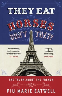 They eat horses, don't they? - the truth about the french