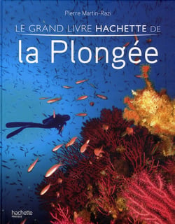 Le grand livre Hachette de la plongée
