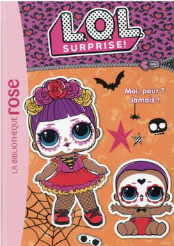 L.O.L. Surprise ! 18 - Moi, peur ? Jamais !