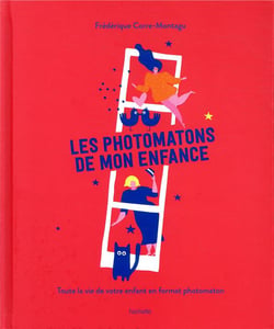 Les photomatons de mon enfance - toute la vie de votre enfant en format photomaton