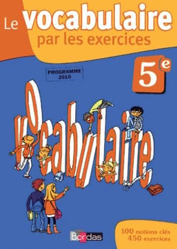Le vocabulaire par les exercices - 5ème (édition 2010)