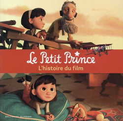 Le petit prince : l'histoire du film
