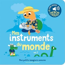 Mes instruments du monde Tome 2 : des sons à écouter, des images à regarder