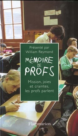 Mémoire de profs : Mission, joies et craintes, les profs parlent