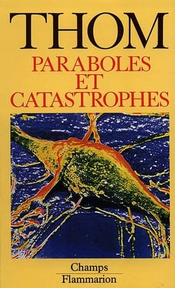 Paraboles et catastrophes - entretiens sue les mathematiques, la science et la philosophie