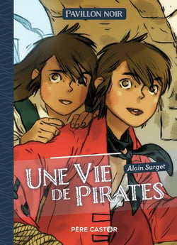 Pavillon noir Tome 1.2 : une vie de pirates