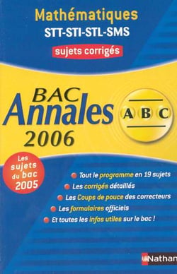 ABC du Bac Tome 7 : annales - sujets - bac 2006 - stt, sti, stl sms