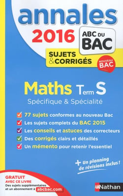 Annales Bac 2016 maths terminale s spécifique & spécialité - Sujets & corrigés