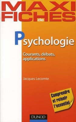 Maxi fiches - psychologie - courants, débats, applications