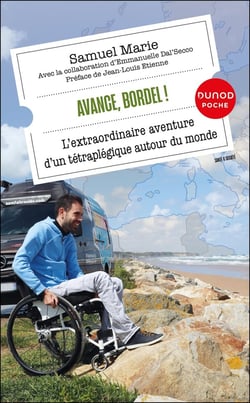 Avance, bordel ! L'extraordinaire aventure d'un tétraplégique autour du monde