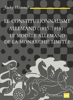 Le constitutionnalisme allemand (1815-1918): le modèle allemand de la monarchie limitée