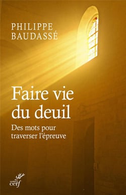 Faire vie du deuil - un guide pour surmonter l'épreuve de l'afflication