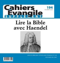 Cahiers de l'Evangile n.194 : supplément : lire la Bible avec Haendel