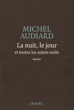 La nuit, le jour et toutes les autres nuits