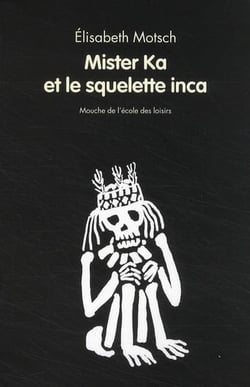Mister ka et le squelette inca