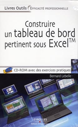 Construire un tableau de bord pertinent sous excel tm avec cd rom