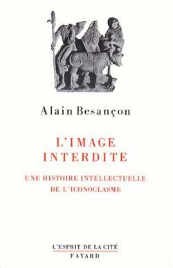 L'image interdite - une histoire intellectuelle de l'iconoclasme