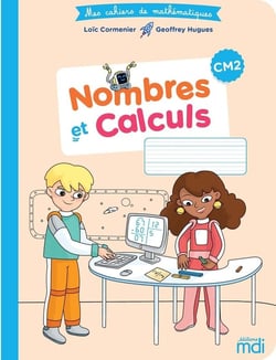 Mes cahiers de mathématiques : CM2 - nombres et calculs (édition 2020)