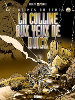 Les abîmes du temps - Tome 04 : La colline aux yeux de buick