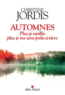 Automnes - plus je vieillis, plus je me sens prête à vivre