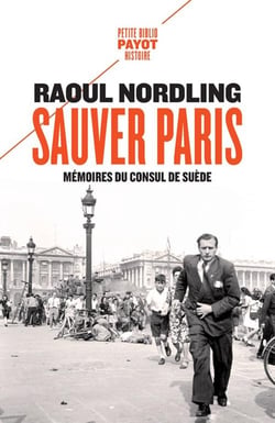 Sauver Paris - mémoires du consul de Suède