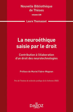 La neuroéthique saisie par le droit Tome.228 : contribution à l'élaboration d'un droit des neurotechnologies